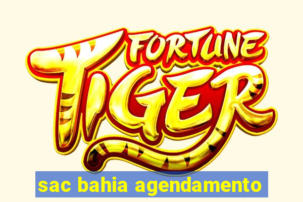 sac bahia agendamento